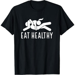 Eat Healthy Lifestyle Theme T - Shirt -Casual Comfortable 100% Cotton Double - Sided Digital Printing