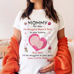 Personalized Shirt - Lovely Baby Bump - I'll Be Snuggled In Your Arms - Happy First Mother's Day - Trendy 2025