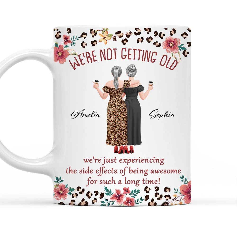 We Are Not Getting Old - Personalized Custom Coffee Mug